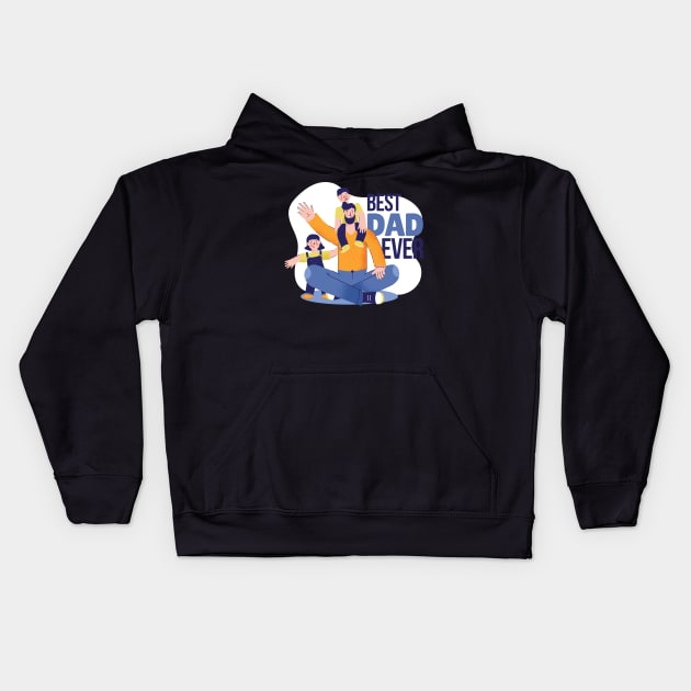 Best dad ever Shirt Kids Hoodie by A&P